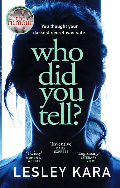 Who Did You Tell? | From The Bestselling Author Of The Rumour | Lesley Kara-image