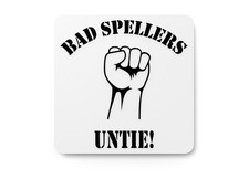 Bad Spellers Untie  Funny Sign for Home or Office