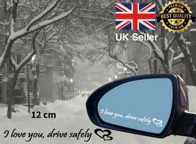 I love you drive safe 12cm Autospiegel Aufkleber Sticker Vinyl Transfer
