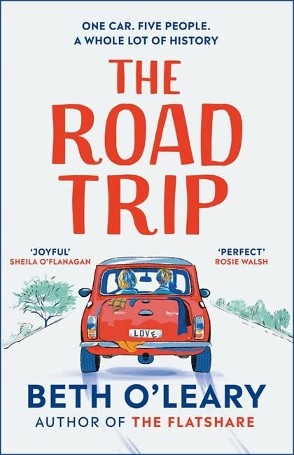 The Road Trip: The heart-warming new novel from the author of The Flatshare and