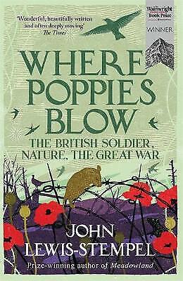 Where Poppies Blow: The British Soldier, Nature, the Great War by John... - Picture 1 of 1