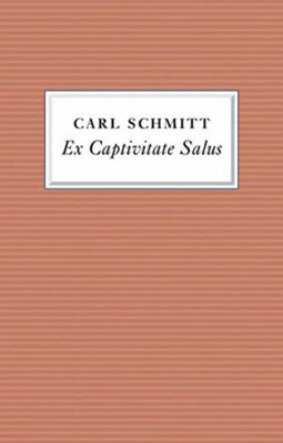 Ex Captivitate Salus: Experiences, 1945 - 47, Schmitt, Kalyvas, Finche HB+=