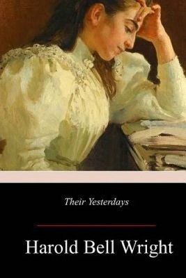 Their Yesterdays by Harold Bell Wright [Paperback]