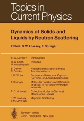 Dynamics Of Solids And Liquids By Neutron Scattering