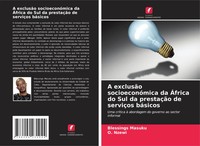 Blessings Masuku (U. A.) | A ExclusãO SocioeconóMica Da ÁFrica Do Sul Da...