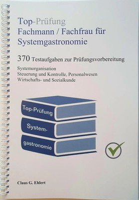 Top-Prüfung Fachmann / Fachfrau für Systemgastronomie - 370 Aufgaben für die...