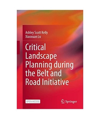 Critical Landscape Planning during the Belt and Road Initiative, Xiaoxuan Lu, As