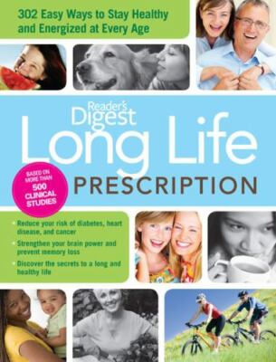 Long Life Prescription: Fast and Easy Ways to Stay Energized and Healthy at...