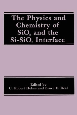 The Physics and Chemistry of SiO2 and the Si-SiO2 Interface by B.E. Deal (Englis