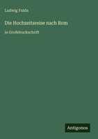 Ludwig Fulda | Die Hochzeitsreise Nach Rom | Buch | Deutsch (2025)