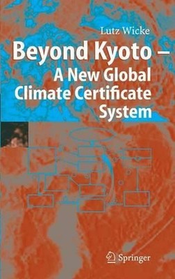 Beyond Kyoto - A New Global Climate Certificate System: Continuing Kyoto Commits