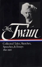 Mark Twain: Collected Tales, Sketches, Speeches, and Essays: Volume 2: 1891-...