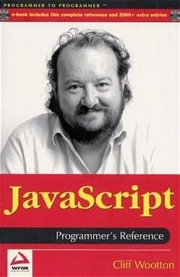 Javascript Programmer's Reference (Programmer to Programmer) - Wootton, Clif...