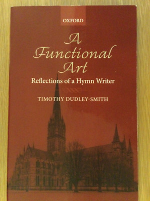 RARE- A FUNCTIONAL ART REFLECTIONS OF A HYMN WRITER (DUDLEY-SMITH) -VERY GOOD