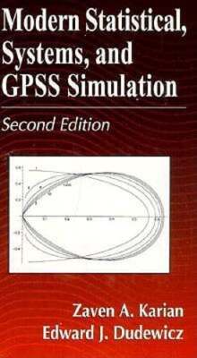 Modern Statistical, Systems, and GPSS Simulation, Second Edition by Karian: New