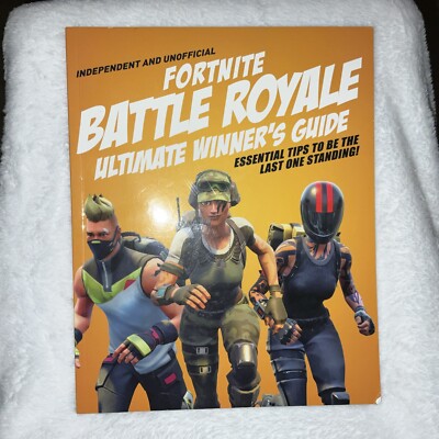 Fortnite Battle Royale Ultimate Winners Guide 2018 Essential Tips very Good
