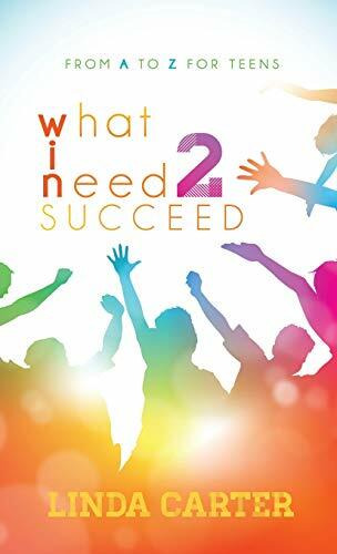 What I Need 2 Succeed: From A to Z for Teens, Carter 9781630478889 HB.+