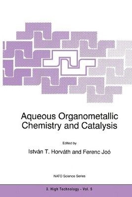 Aqueous Organometallic Chemistry and Catalysis - 9789401041584