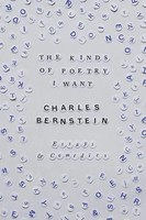 The Kinds of Poetry I Want | Essays & Comedies | Charles Bernstein | Englisch