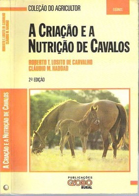 Roberto Thomaz Losito De Carvalho / Kreation und Ernährung von Pferden 1987