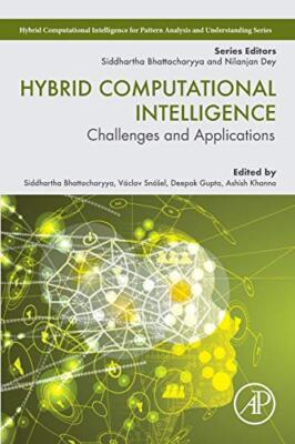 Hybrid Computational Intelligence: Challenges a, Bhattacharyya, SnAAel, De-,