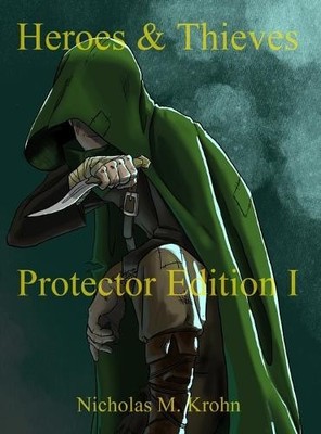 Heroes & Thieves: Protector Edition I By Nicholas M Krohn - New Copy - 979899...