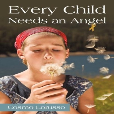 Every Child Needs an Angel Cosmo Lorusso Hardcover Author Solutio