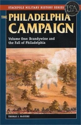 The Philadelphia Campaign: Brandywine and the Fall of Philadelphia (Paperback or