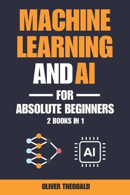 Machine Learning and AI for Absolute Beginners: A Plain English Introduction (2 