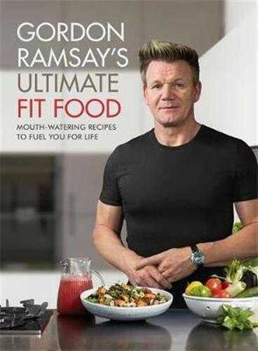 Ultimate Fit Food : Mouth-Watering Recipes To Fuel You For Life Gordon Ramsay - Image 5