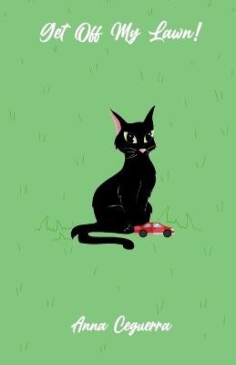 Get Off My Lawn! By Anna Ceguerra - New Copy - 9780645482300