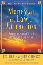 Money, and the Law of Attraction: Learning to Attract Wealth, Health, and - GOOD