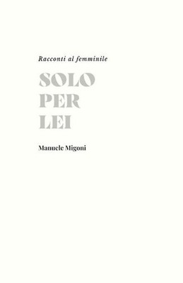 Solo per lei - Il seguito by Manuele Migoni (Italian) Paperback Book