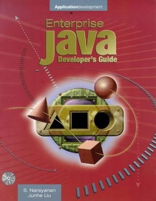 ENTERPRISE JAVA DEVELOPERS GUIDE (ENTERPRISE COMPUTING By S. Narayanan & Juhne