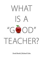 WHAT IS A 'GOOD' TEACHER By David Booth & Richard Coles **BRAND NEW**