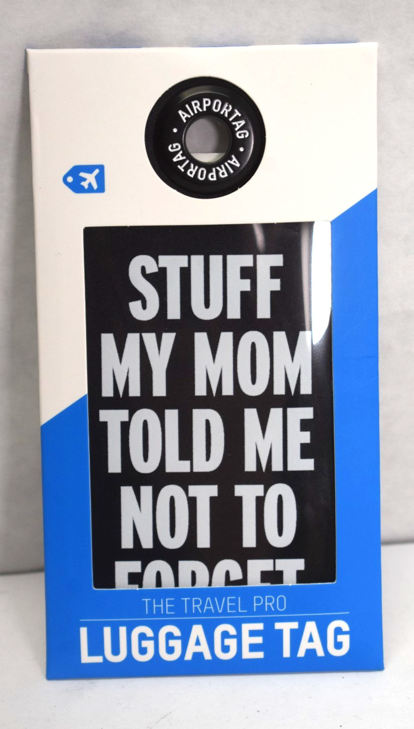 Tag Stuff My Mom Told Me Not To Forget Black