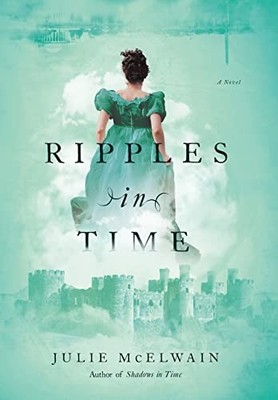 Julie McElwain Ripples in Time (Hardback)