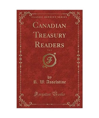Canadian Treasury Readers, Vol. 4 [Classic Reprint]