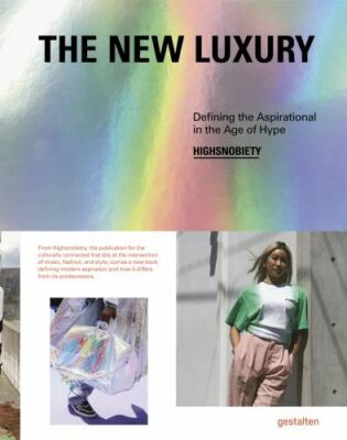 Brand New- The New Luxury: Defining the Aspirational in the Age of Hype