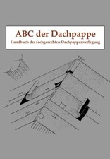 ABC der Dachpappe Verlegen Dachdecken Dichtung Bitumenpappe Anleitung Buch