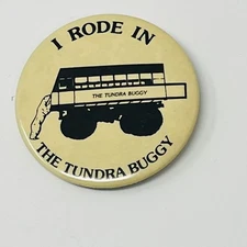 I Rode In The Tundra Buggy Churchill Canada Pin Pinback Button Souvenir Vintage