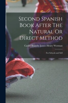 Henry Worman - Second Spanish Book After The Natural Or Direct Method  - X555z