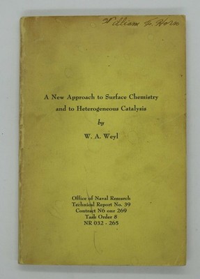 New Approach to Surface Chemistry & Heterogeneous Catalysis (Weyl, 1951) 032-265