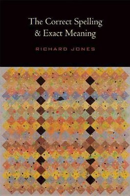 The Correct Spelling and Exact Meaning by Richard Jones (English) Paperback Book