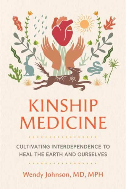 Kinship Medicine by Wendy Johnson (Paperback Book)
