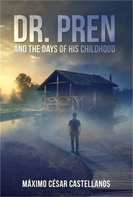 Dr. Pren and the Days of His Childhood (Hardback or Cased Book)