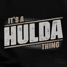 IT'S A HULDA THING T-SHIRT name surname funny family gift idea