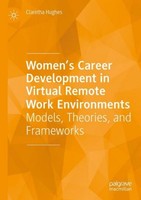 Women's Career Development In Virtual Remote Work Environments Claretha Hughes