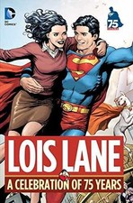 Lois Lane: A Celebration of 75 Years - Hardcover, by Various - New