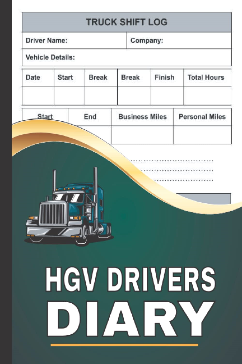 HGV Drivers Diary Shift Log & Mileage Book Logbook for Truckers, Daily
